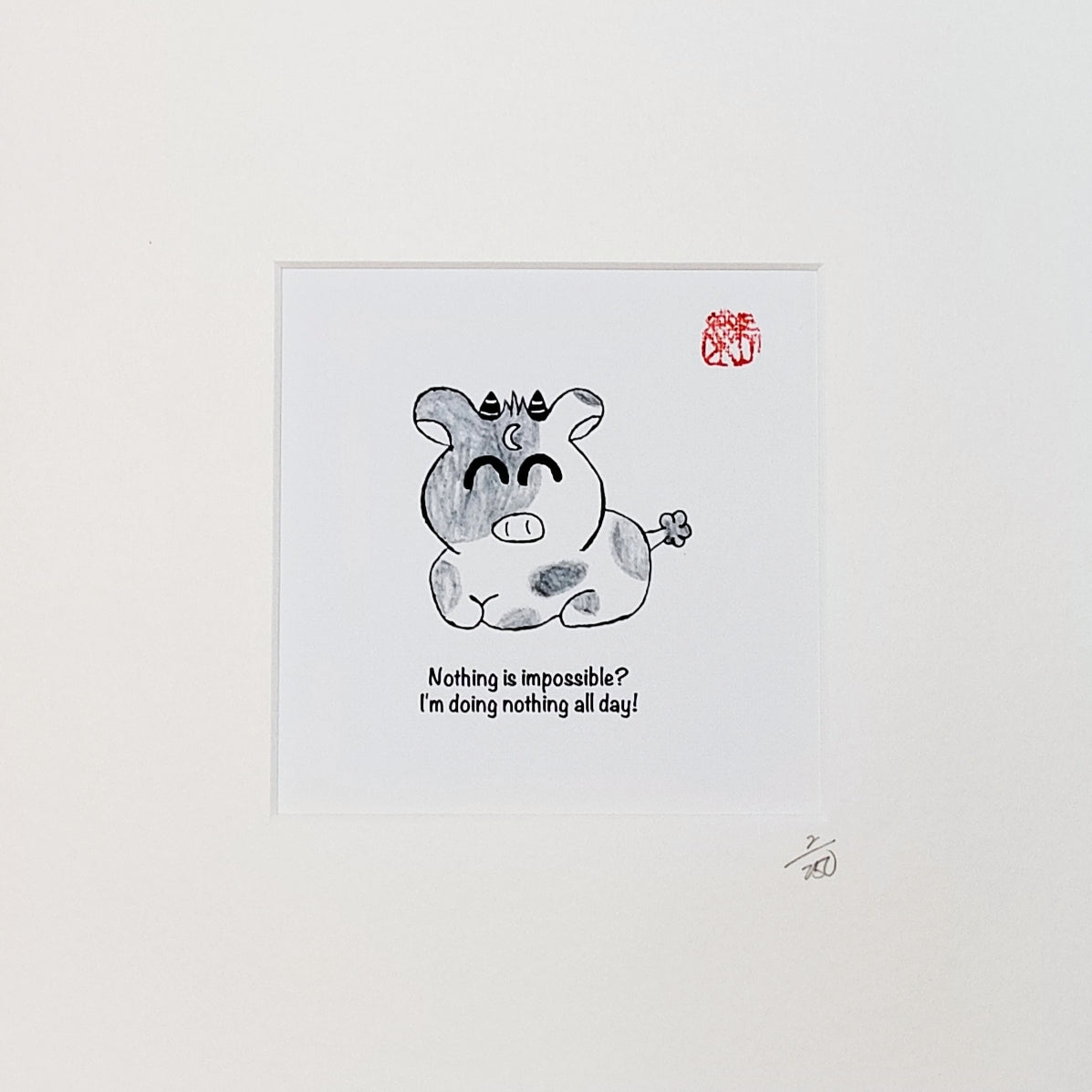 Nothing is impossible? I'm doing nothing all day!