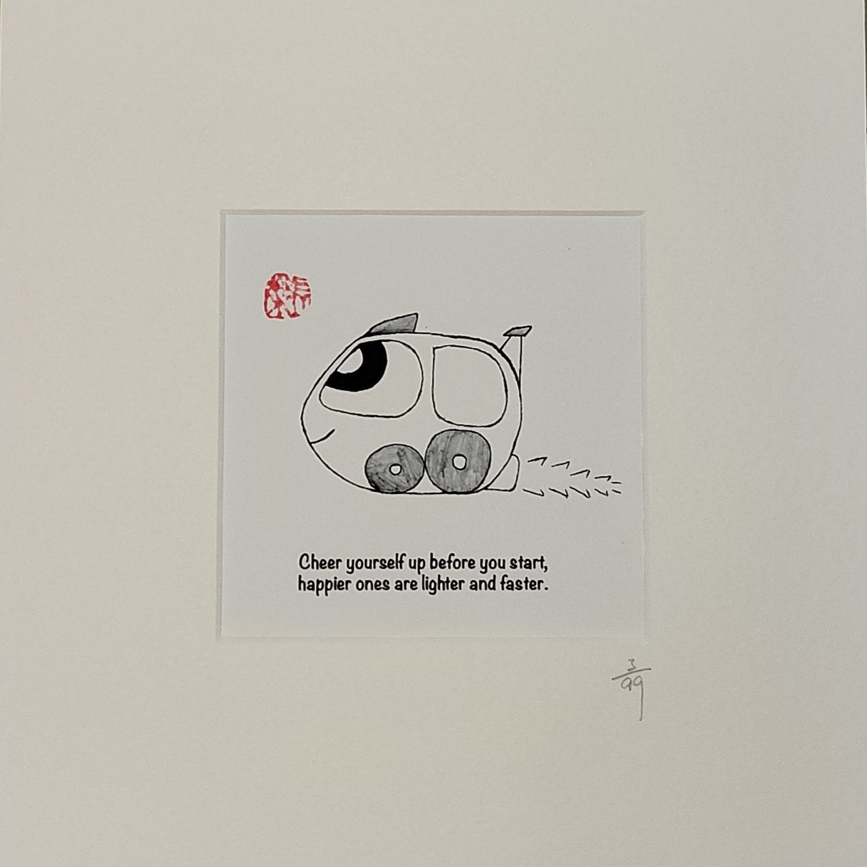 Cheer yourself up before you start, happier ones are lighter and faster.